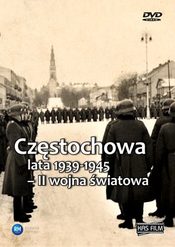 Częstochowa 1939-1945 – II wojna światowa