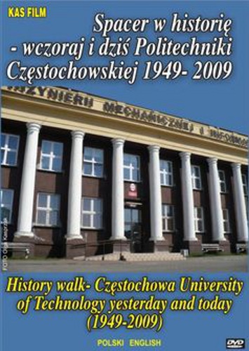 Spacer w historię - wczoraj i dziś Politechniki Częstochowskiej 1949-2009